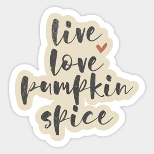 Live Love Pumpkin Spice Sticker